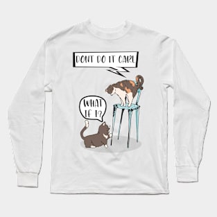 Don't do it carl funny comic doodle cat t-shirt Long Sleeve T-Shirt